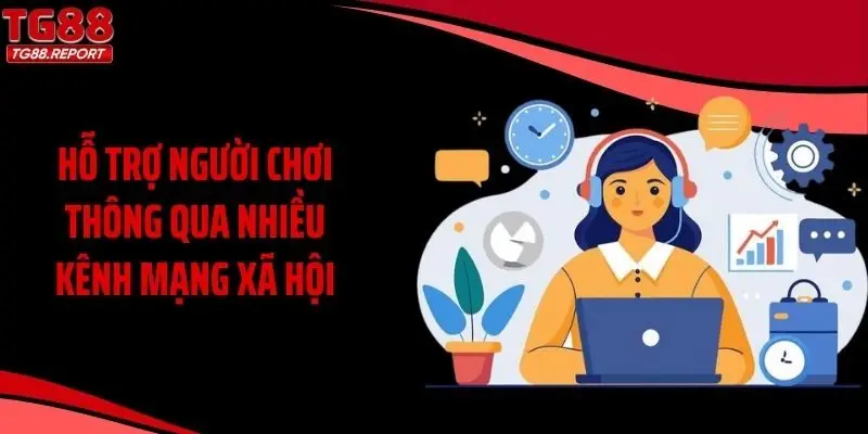 Hỗ trợ người chơi thông qua nhiều kênh mạng xã hội
